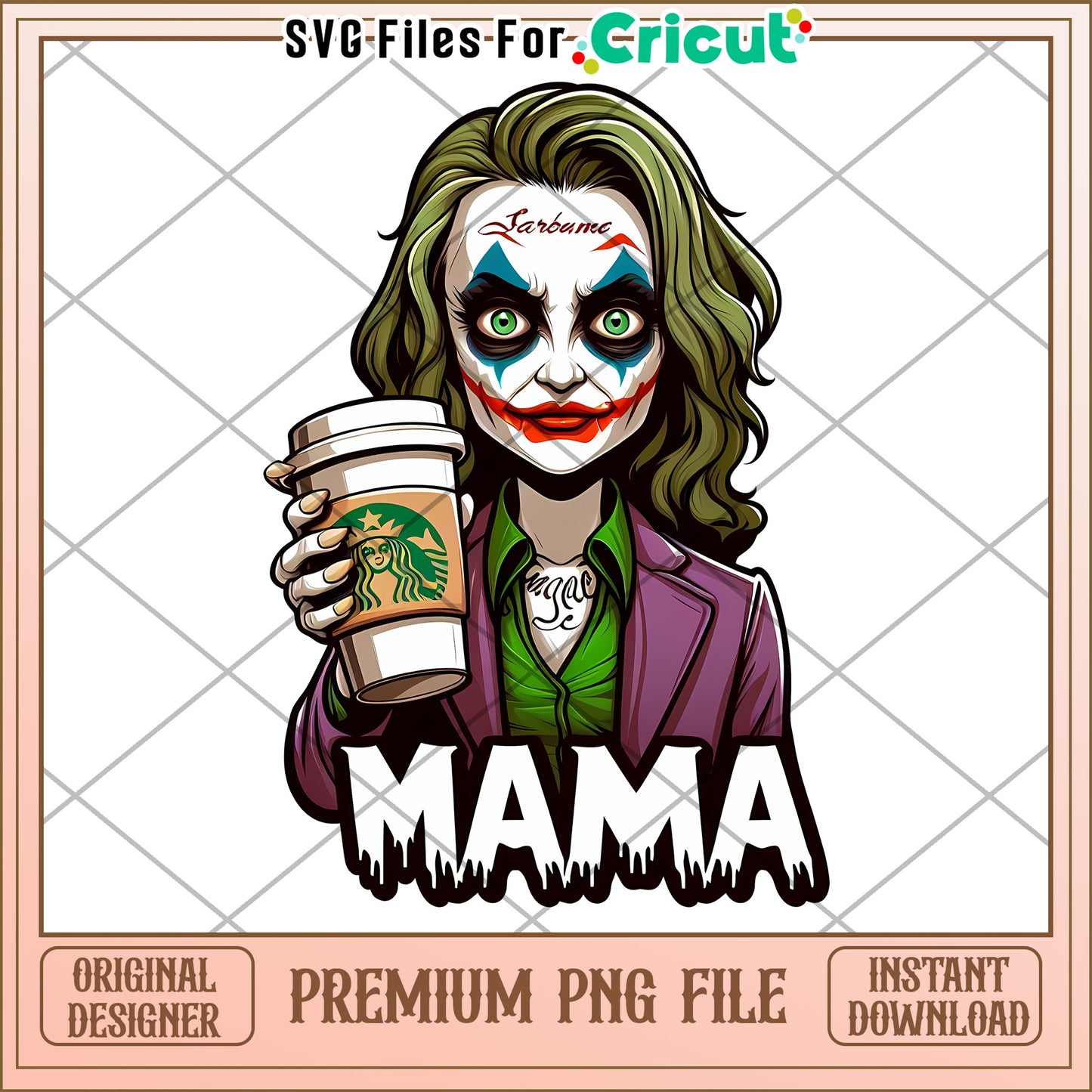 Joker Mama PNG Starbucks Coffee Cricut