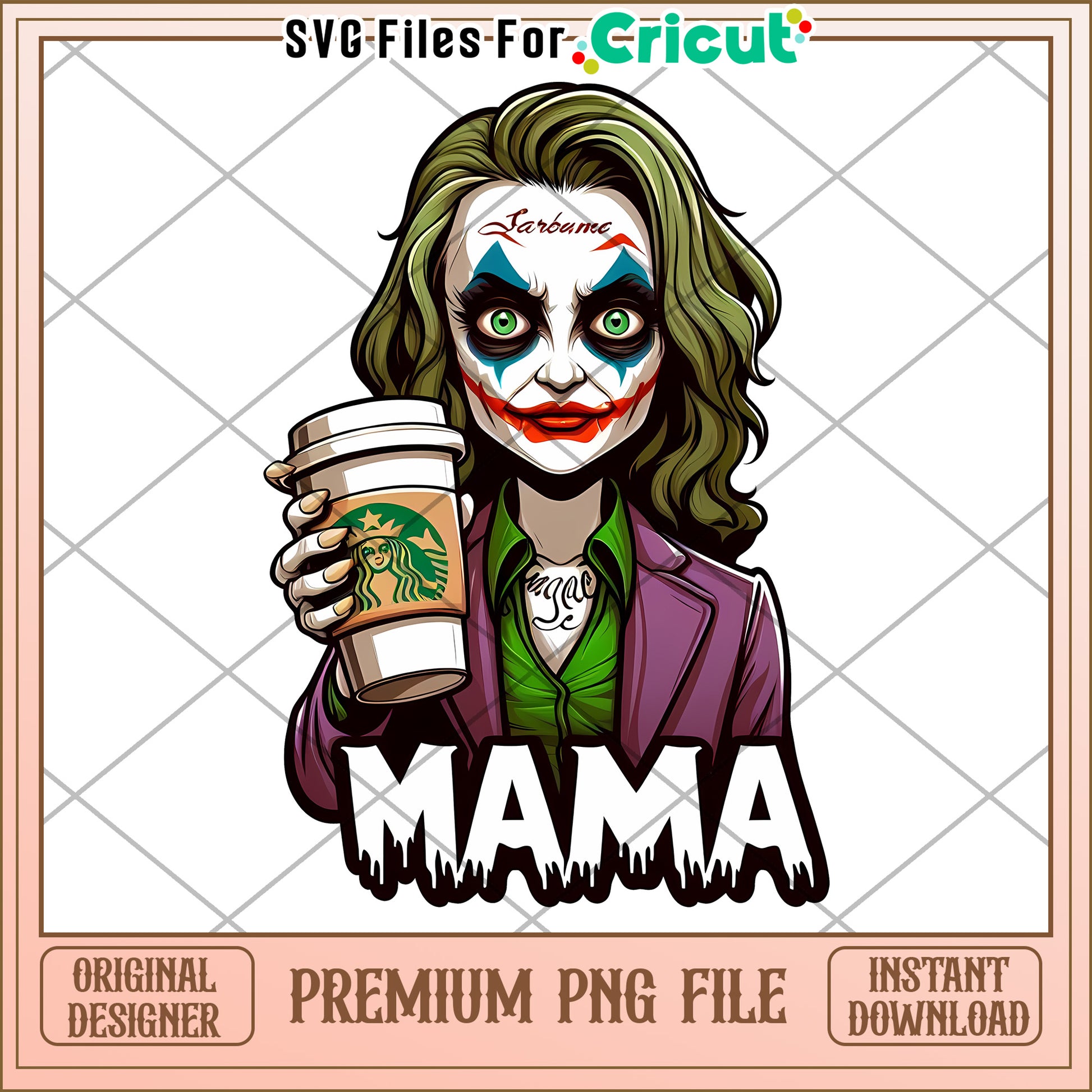 Joker Mama PNG Starbucks Coffee Cricut