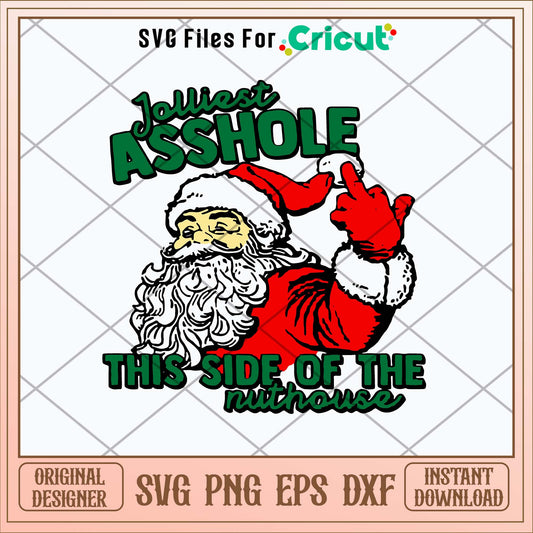 Jolliest Asshole This Side of The Nuthouse Svg