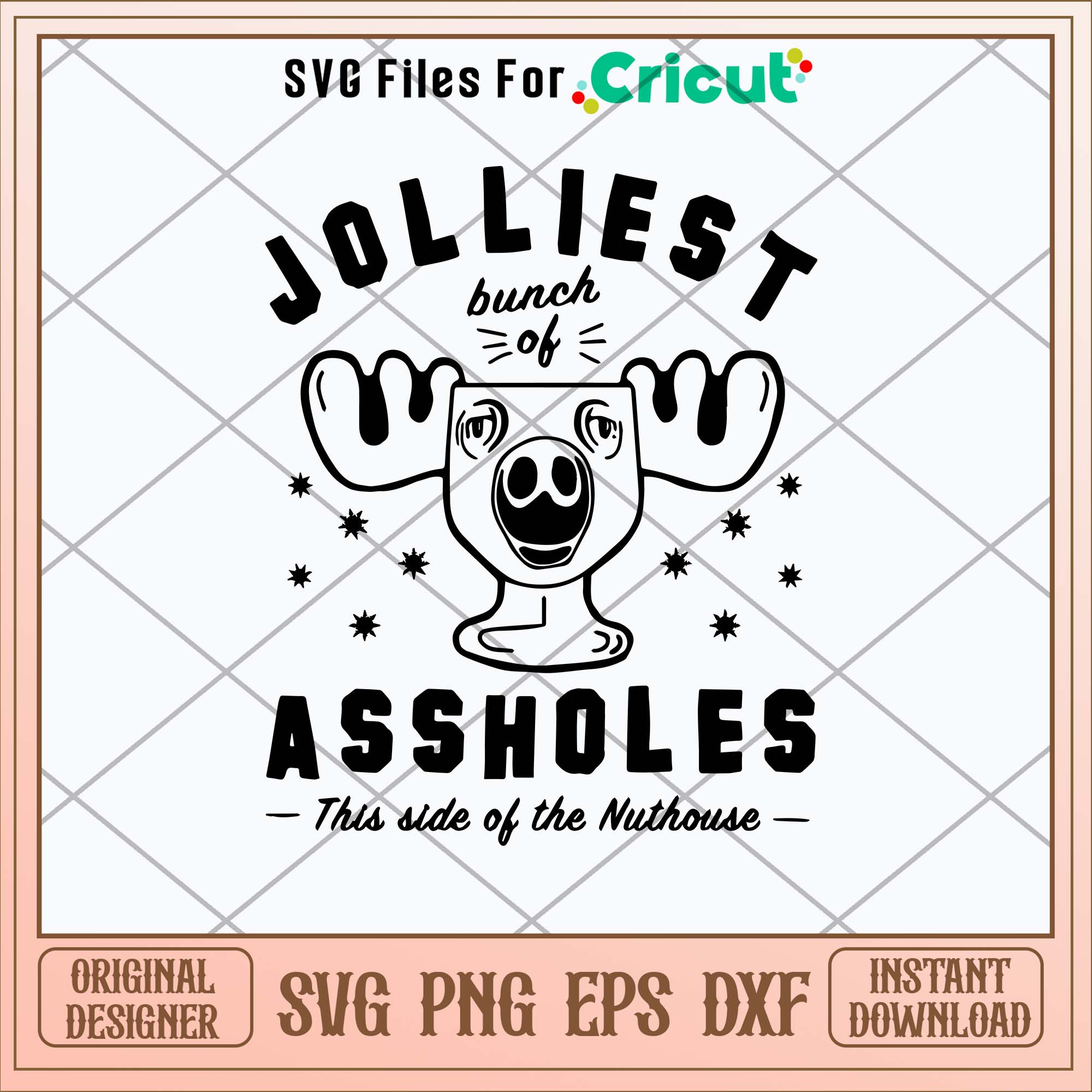 Jolliest Bunch Of Assholes This Side Of The Nuthouse Svg 1 – svg files ...