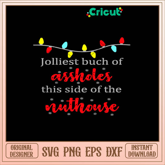 Jolliest Bunch Of Assholes This Side Of The Nuthouse Svg