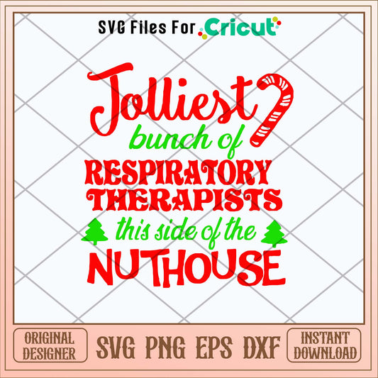 Jolliest bunch of Respiratory Therapists This Slide Of The Nuthouse Svg