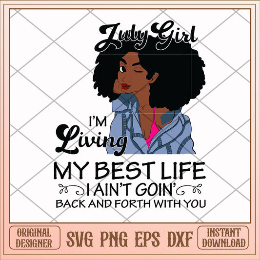 July girl living my best life svg, best life svg, birthday svg