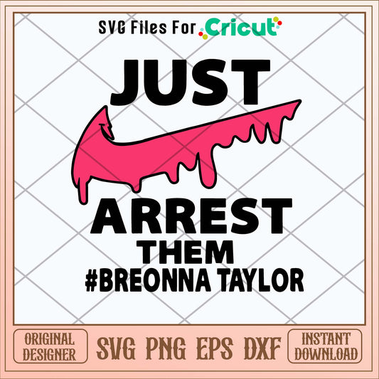 Just Arrest Them Breonna Taylor Svg, Quotes art svg bundle