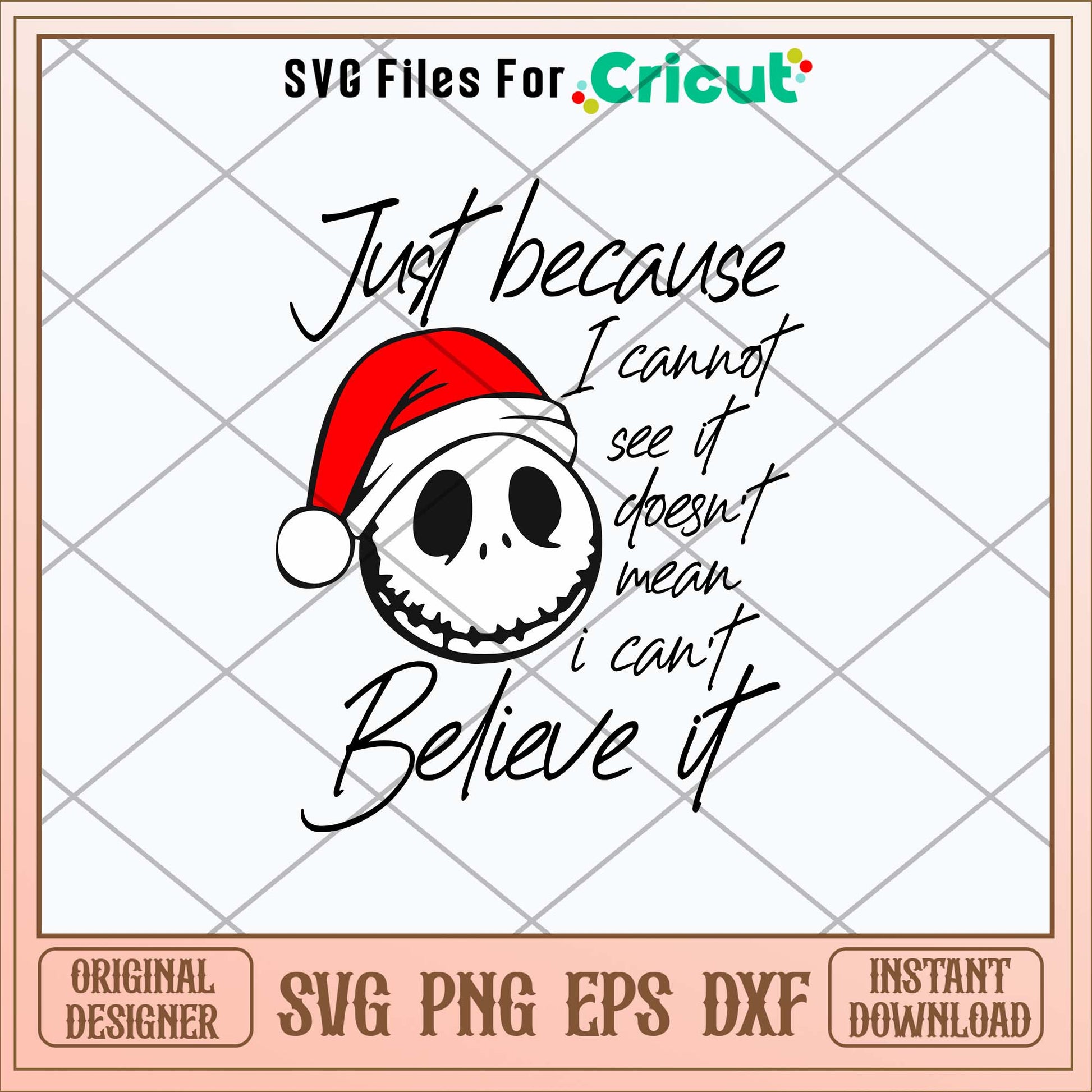 Jack Skellington svg, Just Because I Cannot See It Doesn't Mean I Can Believe It Svg, Quotes art svg bundle