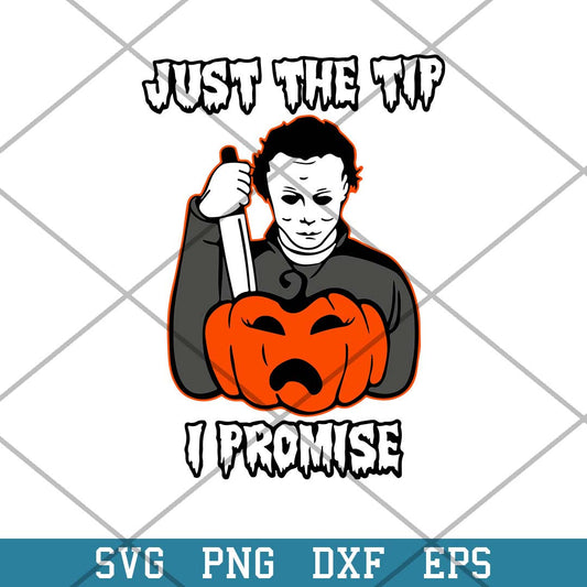 Just The Tip I Promise Michael Myers Pumpkin Svg, Halloween Svg-Svgfilesforcricut