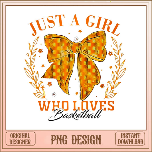 Just A Girl Who Loves Basketball PNG, Coquette Bow PNG, Basketball Girl PNG