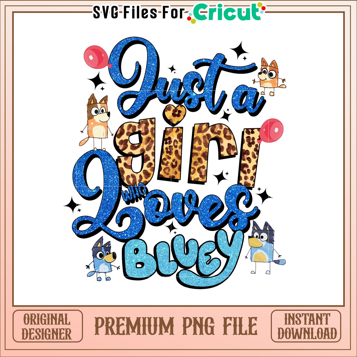 Just a Girl Who Loves Bluey Fun PNG Graphic for Kids
