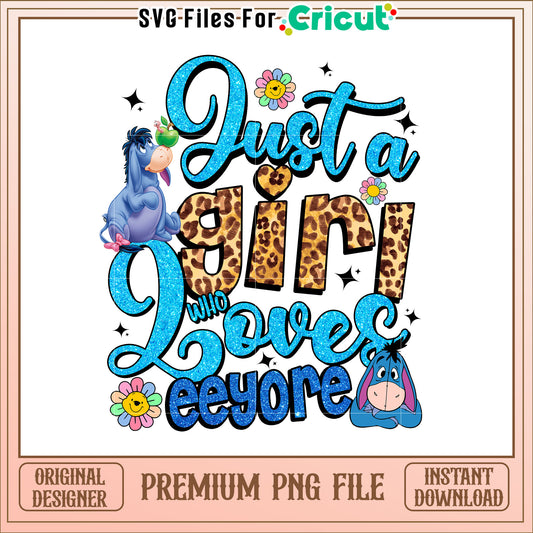 Just a Girl Who Loves Eeyore PNG Graphic Design for Fans