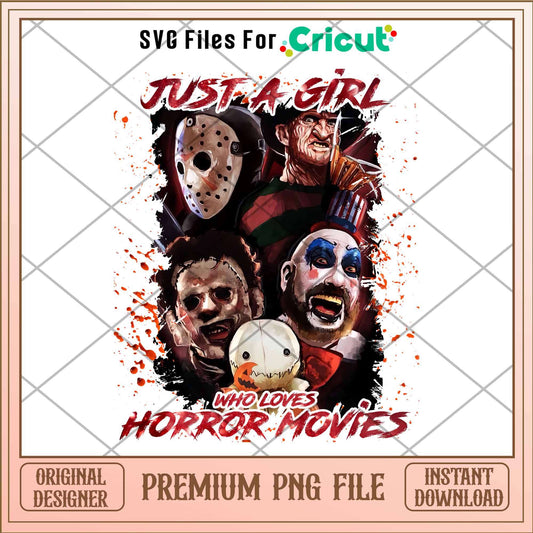 Just a Girl Who Loves Horror Movies Halloween Horror png, Horror characters png, Digital Download