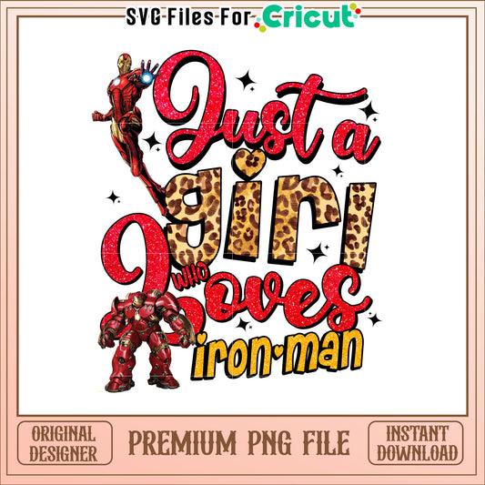 Just a Girl Who Loves Iron Man PNG Graphic for Fans and Gifts