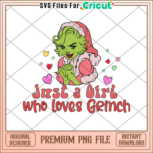 Just a Girl Who Loves the Grinch PNG Design Download