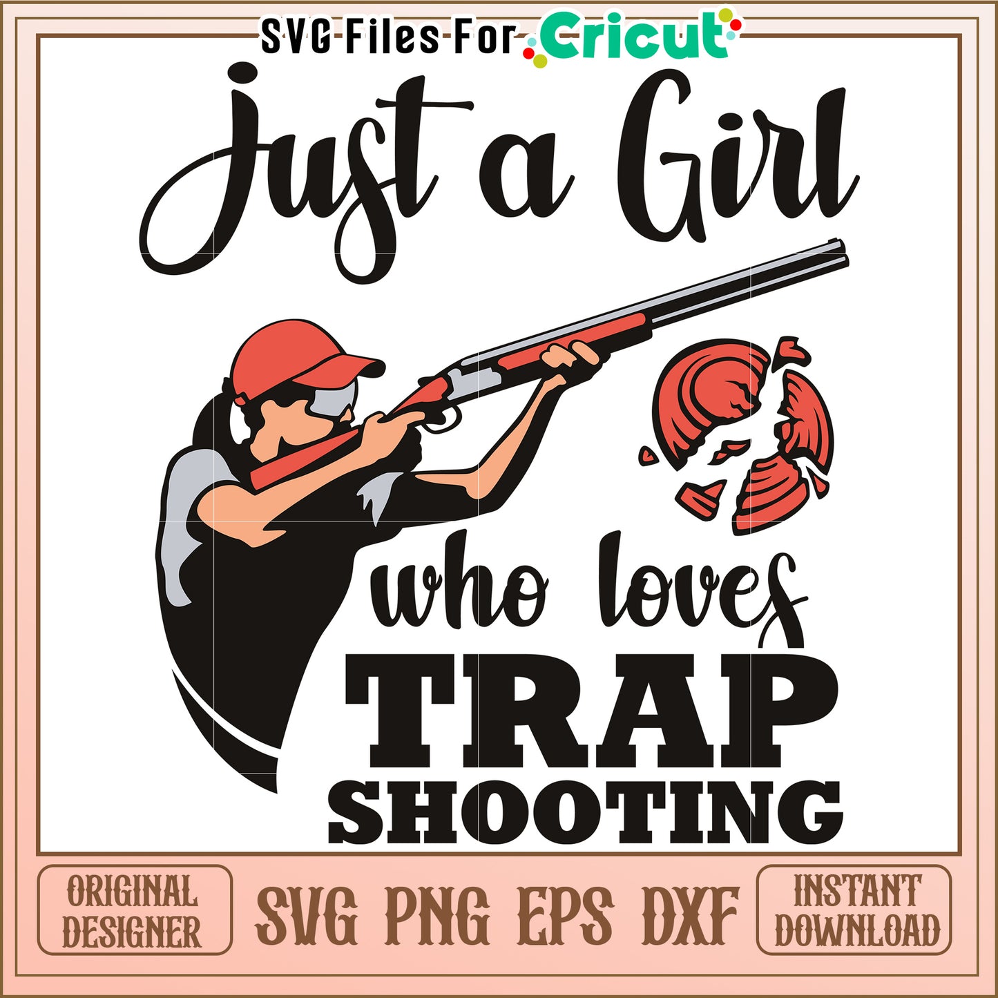 Just a girl who lovees trap shooting svg, skeet shooting funny svg, champion clay​ svg