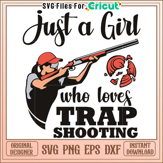 Just a girl who lovees trap shooting svg, skeet shooting funny svg, champion clay​ svg
