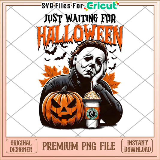 Just waiting for halloween michael myers png, happy halloween​ png, spooky quotes png