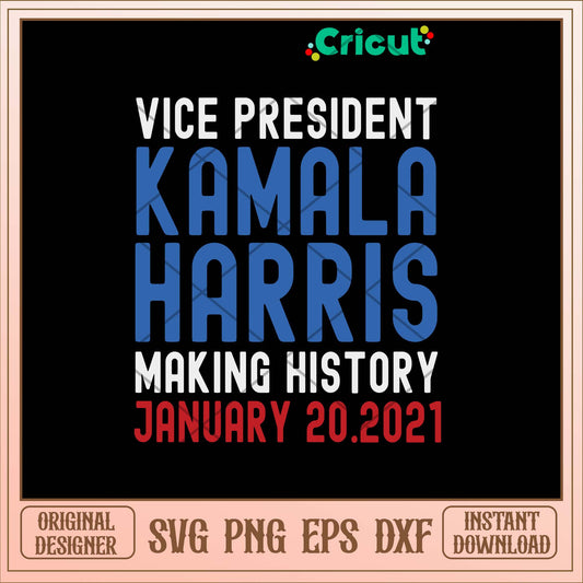 Kamala Harris Inauguration 2021 Making History Svg