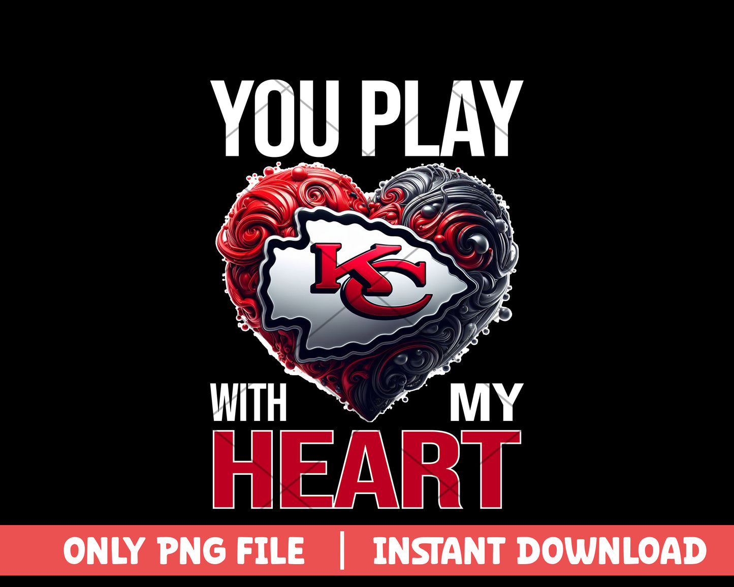 Kansas City Chiefs you play with my heart png, Kansas City Chiefs png