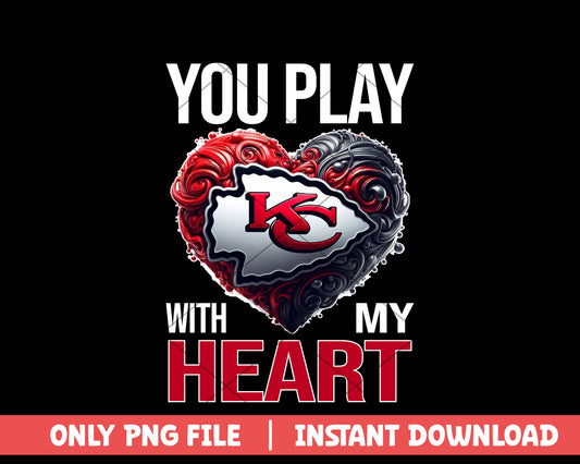 Kansas City Chiefs you play with my heart png, Kansas City Chiefs png