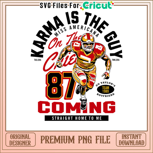 Karma Is The Guy 87 Coming PNG File, Perfect For Cricut Projects