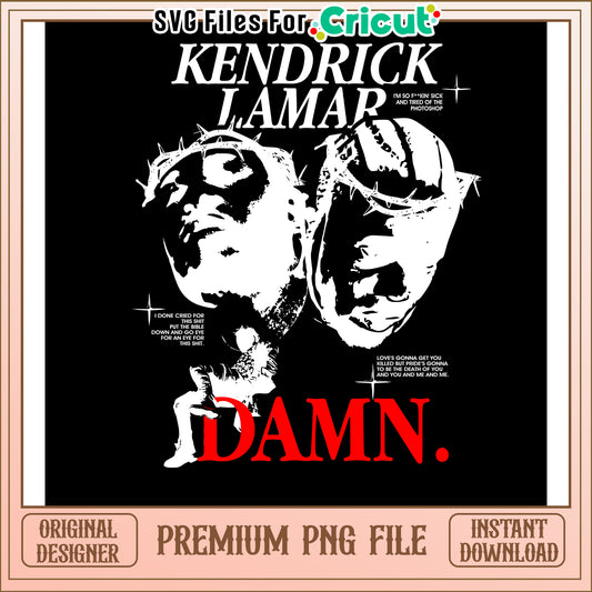 Kendrick Lamar DAMN PNG Design, perfect for your Cricut projects