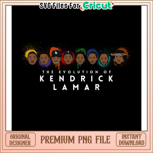 Kendrick Lamar Evolution PNG Cricut File