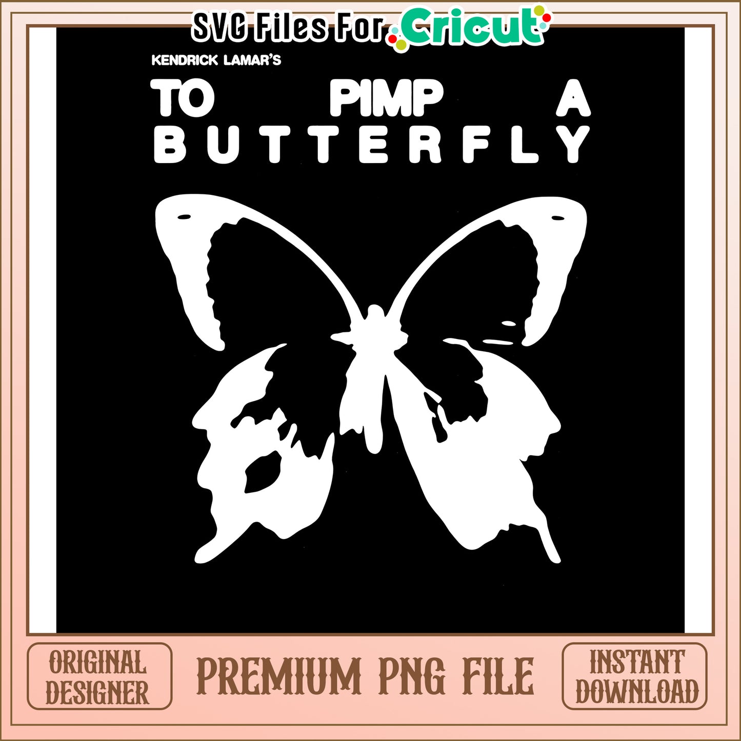 Kendrick Lamar To Pimp A Butterfly Art PNG, Instant Download File