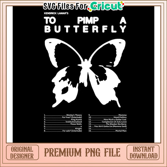 Kendrick Lamar To Pimp A Butterfly PNG file, perfect for Cricut projects