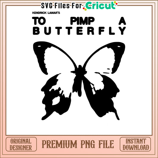 Kendrick Lamars To Pimp A Butterfly PNG file for Cricut projects, premium design download