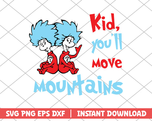 Kid you will move moutains svg 