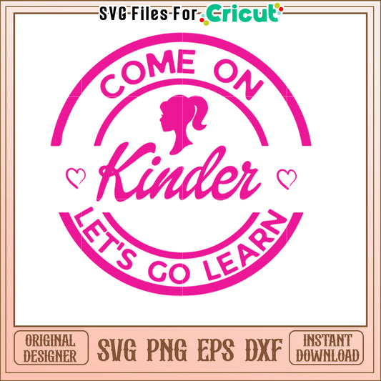 Kindergarten SVG Come On, Lets Go Learn