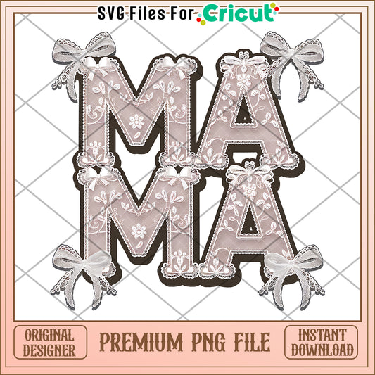 Lace Mama PNG Design Instant Download
