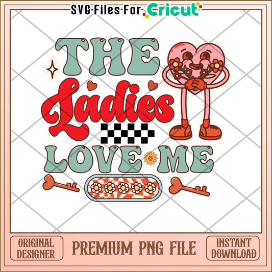 Ladies Love Me PNG Retro Design