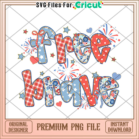 Land of the free and brave png, celebration vibes png, patriotic theme png