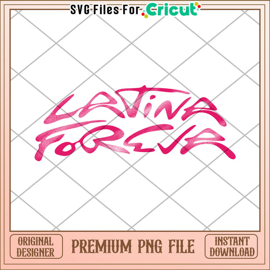 Latina forever lettter design png, strong latina woman png,  latina queen slogan png