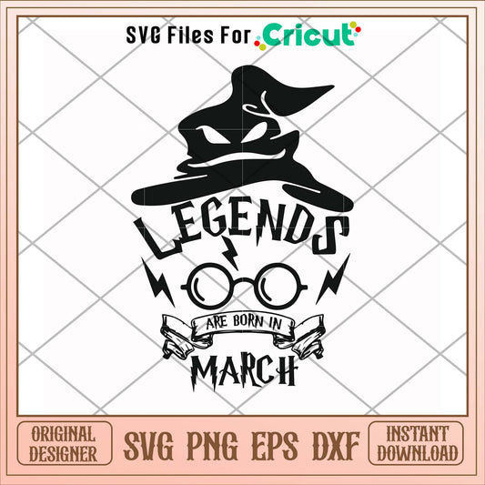 Legends are born in March svg, legends svg, funny svg