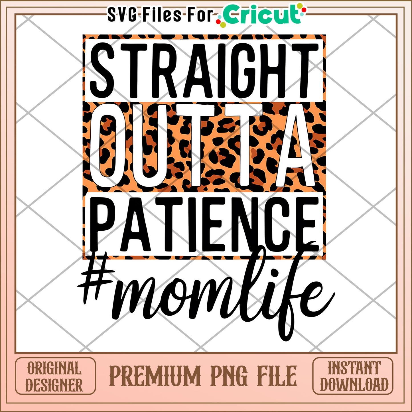 Leopard Mom Life PNG Straight Outta Patience