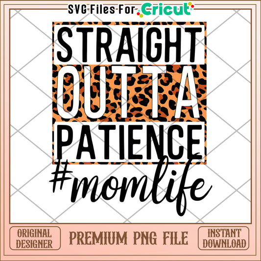 Leopard Mom Life PNG Straight Outta Patience