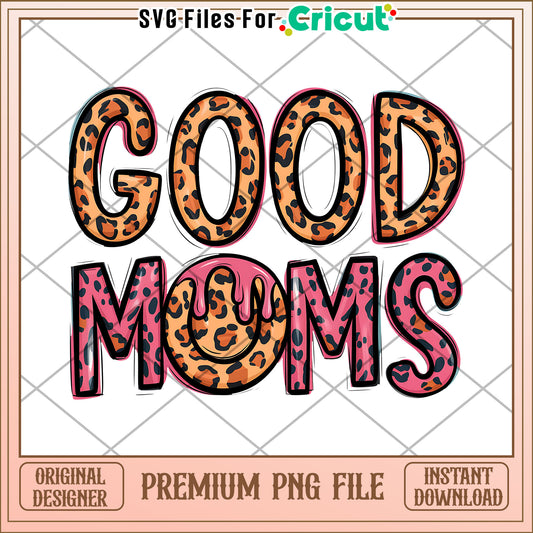 Leopard Print Good Moms PNG Design