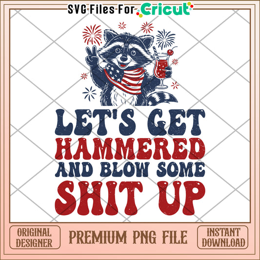 Let's get hammered and blow some shit up png, funny quotes png, rocket raccoon png