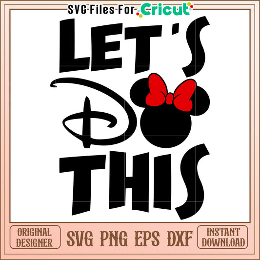 Lets Do This Disney SVG Design