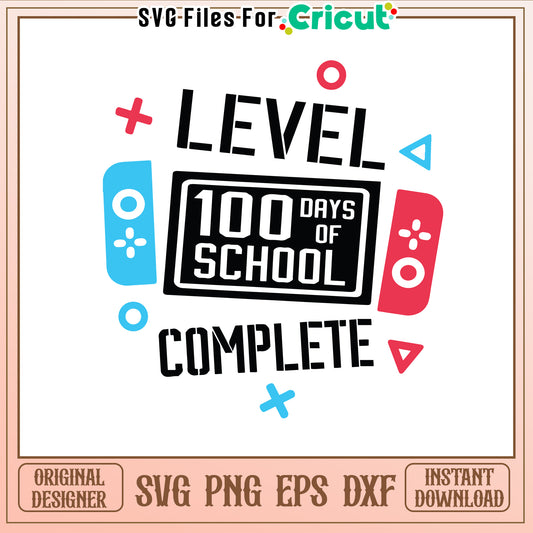 Level 100 days of school complete svg, school days svg