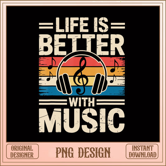 Life Is Better With Music PNG, Retro Music Lover, Music Notes PNG