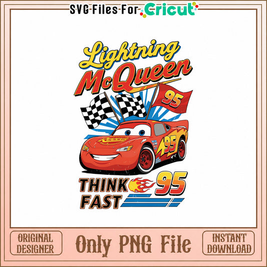 Lightning McQueen SVG, Disney Cars SVG, Think Fast 95 PNG
