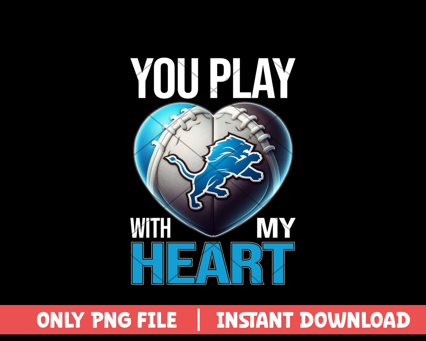 Lions play with my heart png, Detroit Lions png