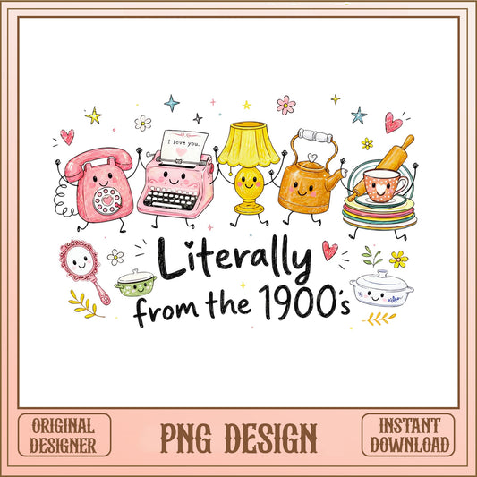 Literally From The 1900s PNG, Retro Vintage Objects PNG, Funny Quote PNG