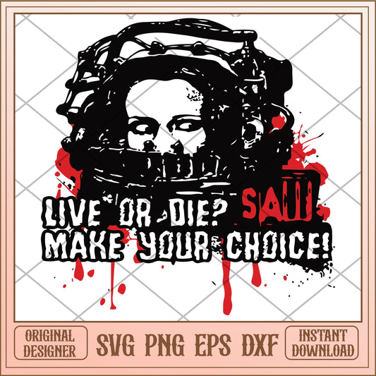 Live or die make your choice svg, halloween characters svg, digital download