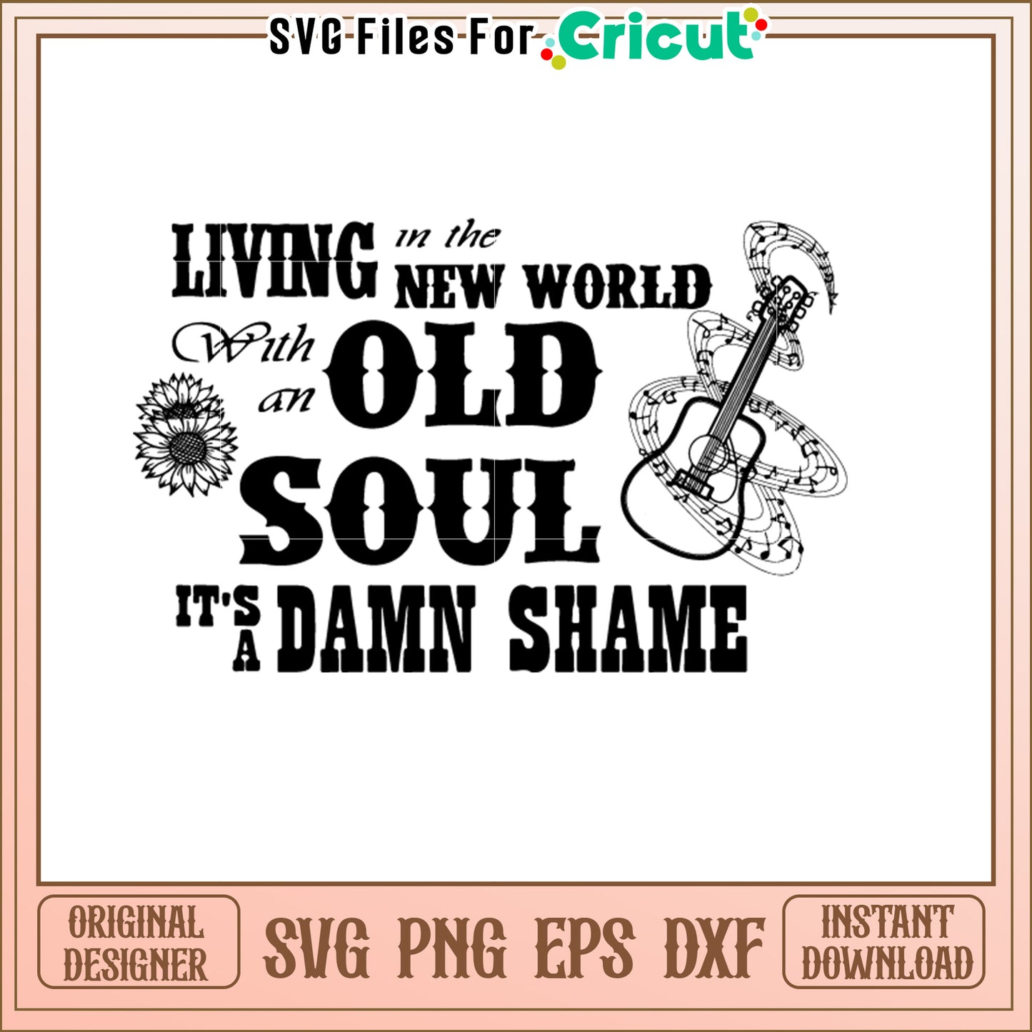 Living in the New World with an Old Soul SVG Design