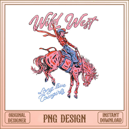 Long Live Cowgirls PNG, Wild West Vintage Cowgirl, Western Rodeo PNG
