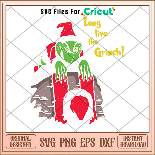 Long Live The Grinch Christmas Svg, santa christmas svg