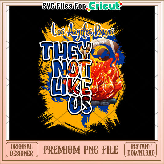Los Angeles Rams design for fans, they not like us graphic file